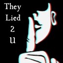 TheyLied2U