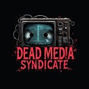 DeadMediaSyndicate