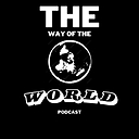 TheWayOfTheWorldPodcast