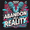 abandonallreality