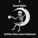 DeadNightCoffeeTimeEntertainment