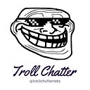 TrollChatter05