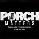 PorchMattersPodcast