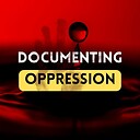 documentingoppression