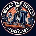 Whatthehellpodcast