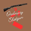 OrdinaryShotgun