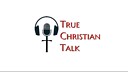 TrueChristianTalk