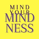 MindYourMindness