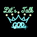 lets_talk_god