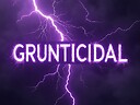 Grunticidal