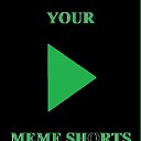 YourMemeShorts