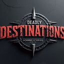 DeadlyDestinations