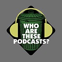 WhoAreThesePodcasts