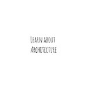 LearnAboutArchitecture