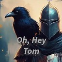 OhHeyTom