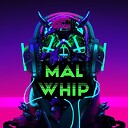 MalWhip