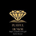 PlayfulHumor