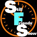 StillFriendsShow