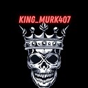 Kingmurk407