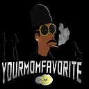 YourMomFavorite