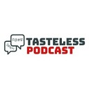 TastelessPodcast