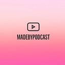 MADEBYPODCAST