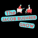 TheJacobBuehrerShow