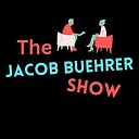 TheJacobBuehrerShow