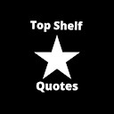 TopShelfQuotes