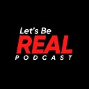 LetsBeReal_Podcast