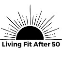 LivingFitAfter50