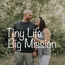 TinyLifeBigMission