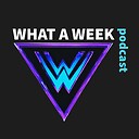 WHATAWEEKPODCAST