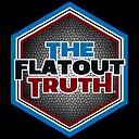 TheFlatOutTruth33