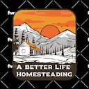 ABetterLifeHomesteading