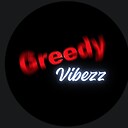 GreedyVibezz