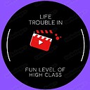 lifetroublein