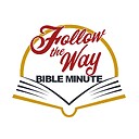 FollowTheWayBibleMinute