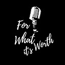 ForWhatItsWorthPod