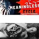 MeaninglessCycle