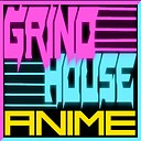 GRINDHOUSEANIME