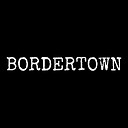 BorderTown21