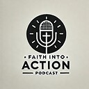 FaithIntoActionPodcast