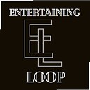 EntertainingLoop