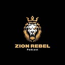 ZionRebelPodcast