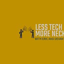 LessTechMoreNeck