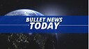 bulletnewstoday