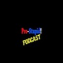 ProStupidPodcast