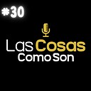 LasCosasComoSon