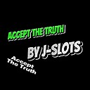 AcceptTheTruthByJSlots